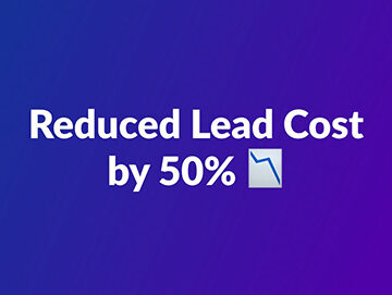 How We Reduced Facebook Lead Cost by 50%