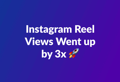 Tripled Instagram Reels Views
