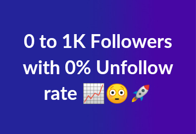 Zero to 1000 LinkedIn followers With Zero Percent Unfollow Rate