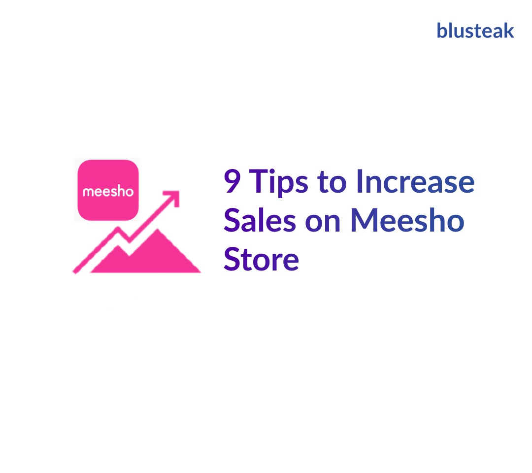 9-tips-to-increase-sales-on-meesho-blusteak-media