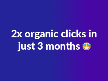 Doubled Organic Clicks & Sessions of an Online Store