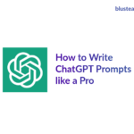 How to Write ChatGPT Prompts like a Pro