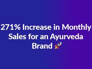 271% Increase in Monthly Sales for Ayurveda eCommerce