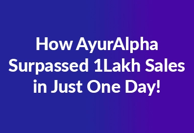 How Ayuralpha surpassed 1Lakh sales in just one day