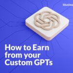 Working Ways to Monetize Your GPTs in ChatGPT