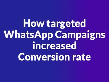 How targeted WhatsApp campaigns increased conversion rate of a Educational Institute