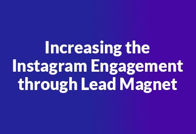 Driving Instagram Engagement and Organic Conversions through Lead Magnet