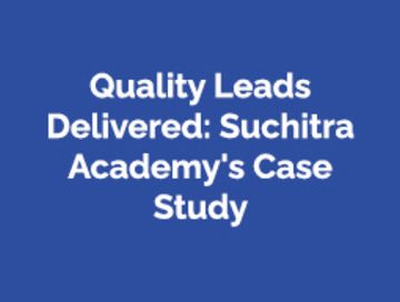 High Quality Leads for Suchitra Academy