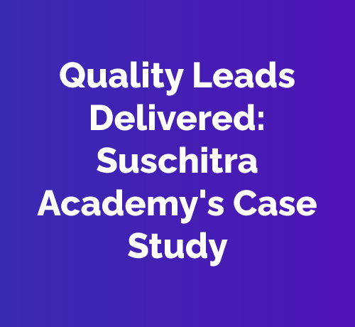 High Quality Leads for Suchitra Academy