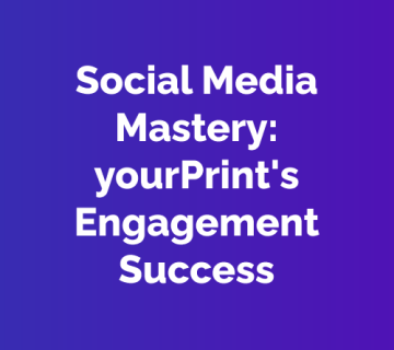 yourPrint Social Media Engagement