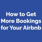 9 Working Tips to Get More Bookings for Your Airbnb