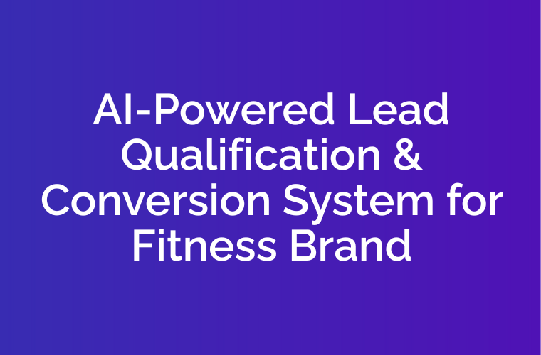 AI-Powered Lead Qualification & Conversion System for Fitness Brand
